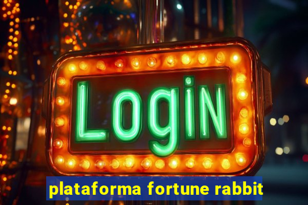 plataforma fortune rabbit